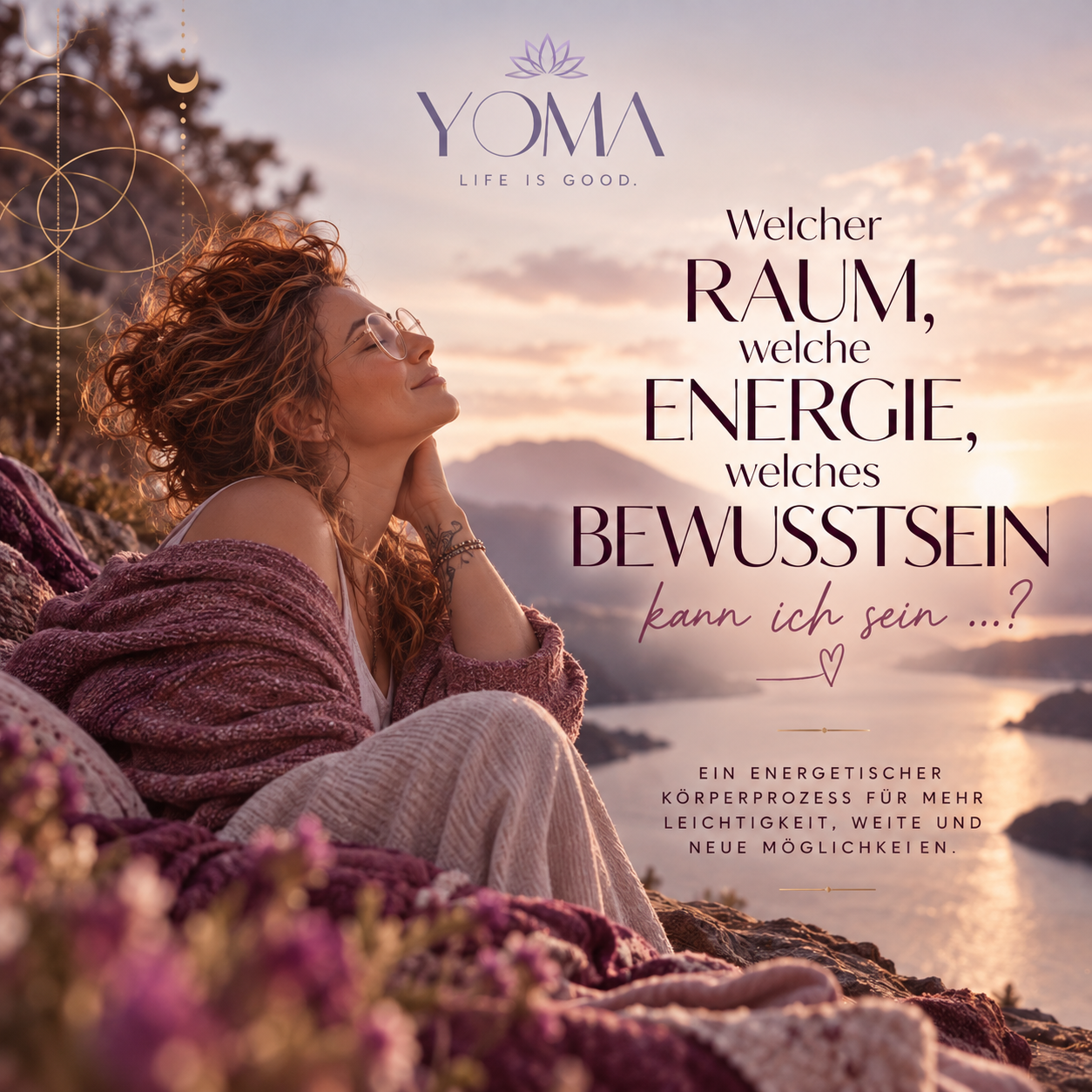 Körperprozess: Welcher Raum, welche Energie, welches Bewusstsein kann ich sein …?